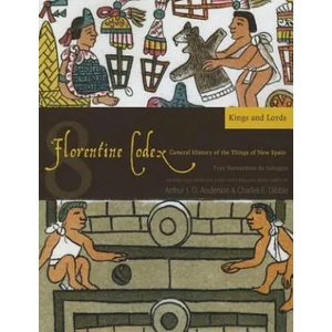 Florentine Codex, Book Eight: Kings and Lords | Charles E. Dibble (ISBN: 9781607811633)