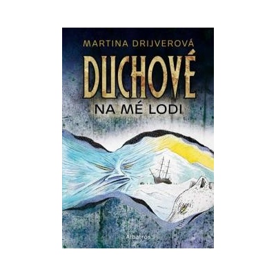 Duchové na mé lodi - Martina Drijverová