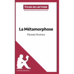 La Metamorphose de Franz Kafka (Analyse de l'oeuvre) | Vincent Guillaume, lePetitLittéraire. fr (2011)
