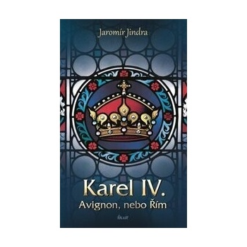 Karel IV. - Avignon, nebo Řím