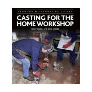 Casting for the Home Workshop | Henry Tindell, Dave Cooper (ISBN: 9781785003530)
