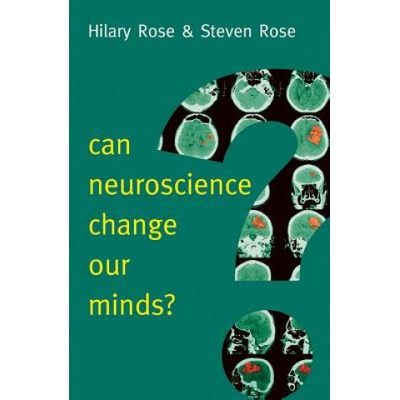 Can Neuroscience Change Our Minds? (Steven Rose)()