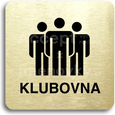 ACCEPT Piktogram klubovna II - zlatá tabulka - černý tisk bez rámečku