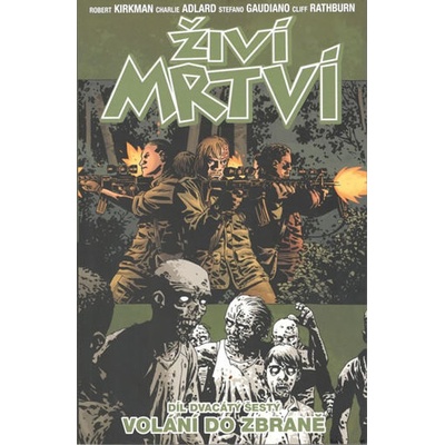 Živí mrtví 26 - Volání do zbraně - Kirkman Robert