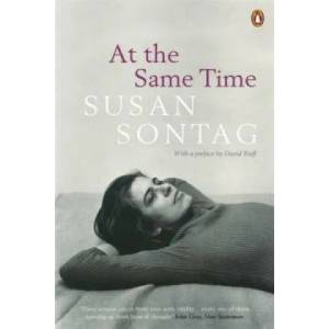 At the Same Time | Susan Sontag (2008)