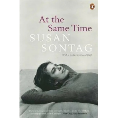 At the Same Time | Susan Sontag
