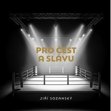 Pro čest a slávu - Jiří Sozanský