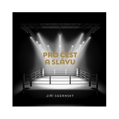 Pro čest a slávu - Jiří Sozanský