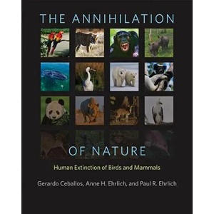 Annihilation of Nature | Gerardo Ceballos, Anne H. Ehrlich, Paul R. Ehrlich (ISBN: 9781421417189)