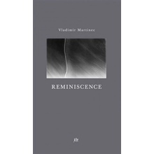 REMINSCENCE - Martinec Vladimír