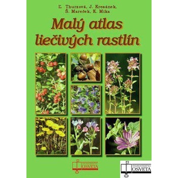 Malý atlas liečívých rastlín - Ľ. Thurzová a kol.