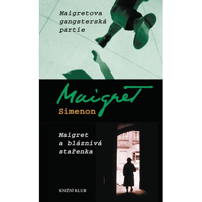 Maigretova gangsterská partie, Maigret a bláznivá stařenka - Georges Simenon
