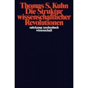 Die Struktur wissenschaftlicher Revolutionen | Thomas S. Kuhn (ISBN: 9783518276259)
