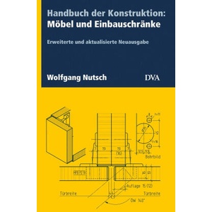 Handbuch der Konstruktion: Möbel und Einbauschränke (FB) | Wolfgang Nutsch (ISBN: 9783421041340)