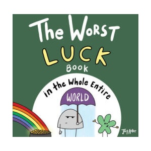 Worst Luck Book in the Whole Entire World (ISBN: 9781951046255)