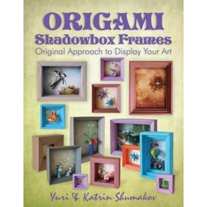 Origami Shadowbox Frames: Original Approach to Display Your Art | Yuri Shumakov, Katrin Shumakov (ISBN: 9781495431432)