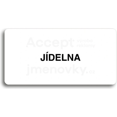 ACCEPT Piktogram JÍDELNA - bílá tabulka - černý tisk bez rámečku