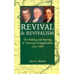 Revival and Revivalism: | Iain H. Murray (ISBN: 9780851516608)