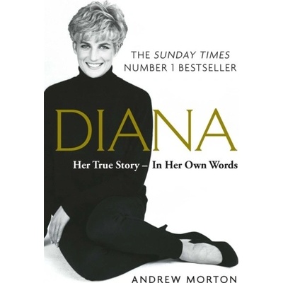 Diana: Her True Story - In Her Own Words - The Sunday Times Number-One Bestseller Morton AndrewPaperback softback