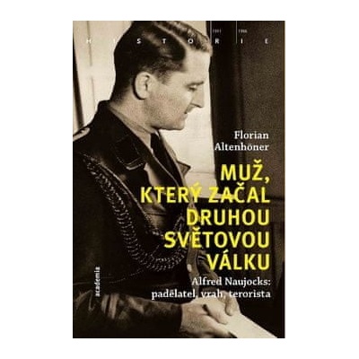 Muž, který začal druhou světovou válku
