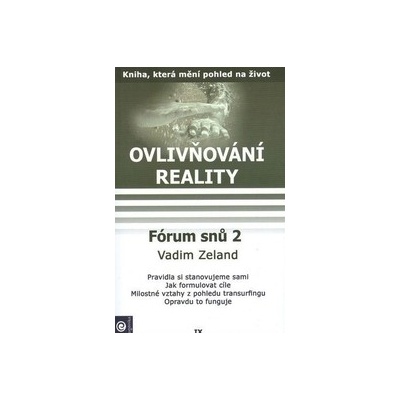 Ovlivňování reality IX. – Forum snu 2 - Vadim Zeland