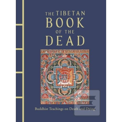 The Tibetan Book of the Dead: Buddhist Teachings on Death and Dying Lingpa Karma