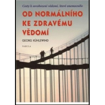 Od normálního ke zdravému vědomí - Georg Kühlewind