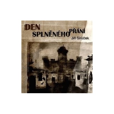 Den splněného přání - Jiří Sirůček