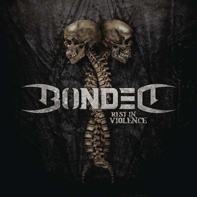 Bonded - Rest In Violence LP