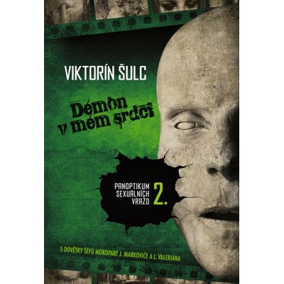 Démon v mém srdci - Panoptikum sexuálních vražd 2, 2. vydání - Viktorín Šulc