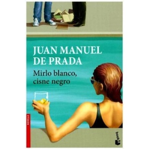Mirlo blanco, cisne negro | Juan Manuel de Prada (ISBN: 9788467051582)