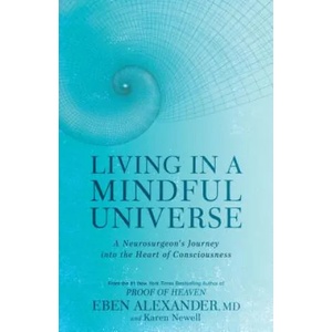 Living in a Mindful Universe | Eben Alexander (ISBN: 9781635650655)