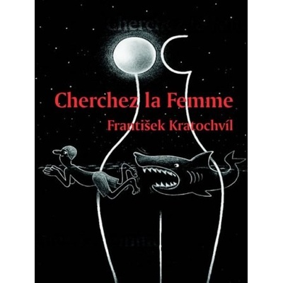 Cherchez la Femme - Riskantní hry mužů a žen - František Kratochvíl