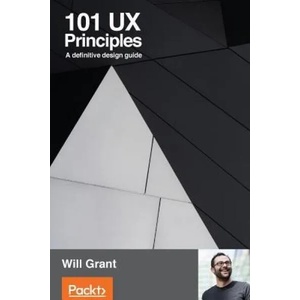 101 UX Principles | Will Grant (ISBN: 9781788837361)
