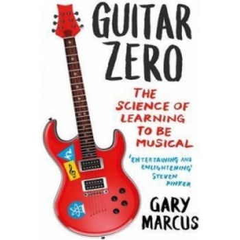Guitar Zero | Gary Marcus