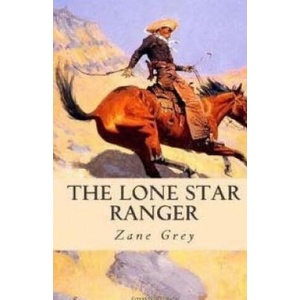 The Lone Star Ranger | Zane Grey (ISBN: 9781512219418)