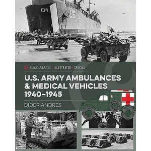 U. S. Army Ambulances and Medical Vehicles in World War II | Didier Andres (ISBN: 9781612008653)