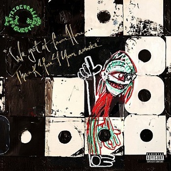 A Tribe Called Quest - We got It From Here