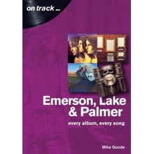 Emerson, Lake & Palmer : Every Album, Every Song On Track