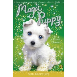 Magic Puppy: A Forest Charm | Sue Bentley (ISBN: 9780141323800)