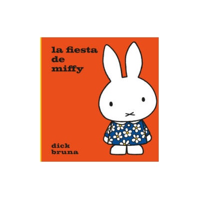 La fiesta de Miffy | BRUNA, DICK