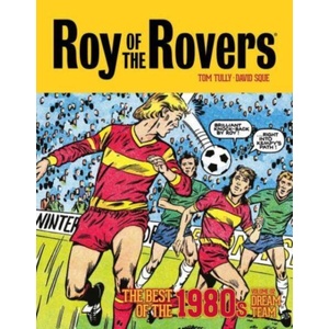 Roy of the Rovers: The Best of the 1980s Volume 2 | Tom Tully (ISBN: 9781786189509)