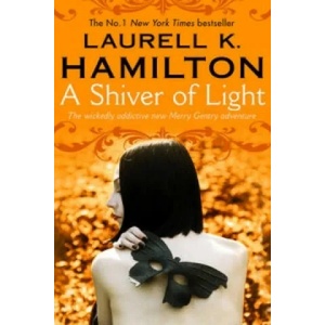 Shiver of Light | Laurell K Hamilton (2015)