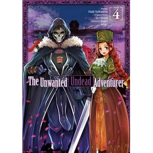 Unwanted Undead Adventurer (Manga): Volume 4 (ISBN: 9781718358232)