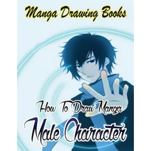 Manga Drawing Books: How to Draw Manga Male Characters: Learn Japanese Manga Eyes And Pretty Manga Face | Gala Publication (ISBN: 9781508598602)