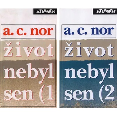 Život nebyl sen - 2 - A. C. Nor
