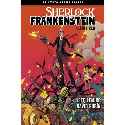 Černá palice 3: Sherlock Frankenstein a Legie zla - Jeff Lemire, David Rubín
