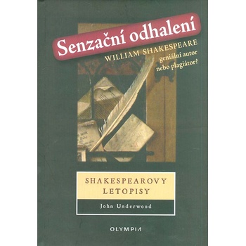 Senzační odhalení -- Shakespearovy letopisy - John Underwood