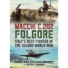 Macchi C.202 Folgore - Italys Best Fighter of the Second World War Jabes Davide F.