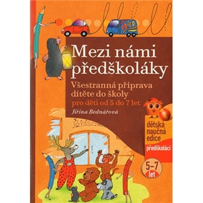 Mezi námi předškoláky - Všestranná příprava dítěte do školy, pro děti od 5 do 7 let